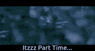 Itzzz Part-Time gif showing part-time work